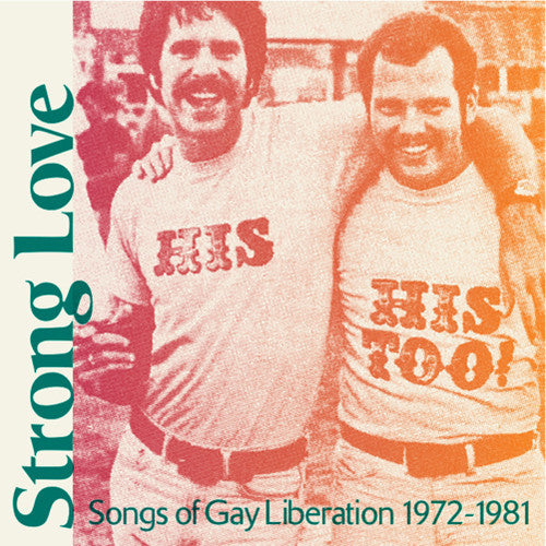 the album cover for Strong Love Songs Of Gay Liberation 1972-81 - Strong Love: Songs Of Gay Liberation 1972-81