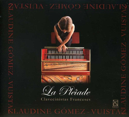 the album cover for Roux / Rameau / Royer / Duphly / Gomez-Vuistaz - Pleiade: French Harpsichordists