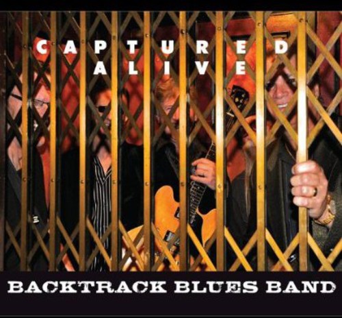 the album cover for Backtrack Blues Band - Captured Alive