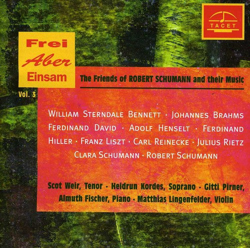 the album cover for Bennett / Brahms / David / Henselt / Weir / Pirner - Friends of Schumann & Their Music 3