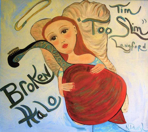 the album cover for Tim Langford Too Slim - Broken Halo