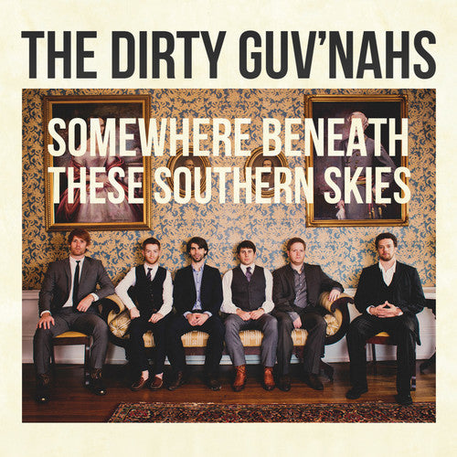 The Dirty Guv'nahs - Somewhere Beneath These Southern Skies [CD]