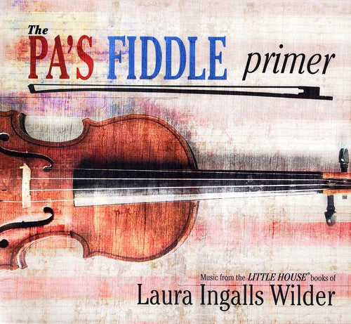 the album cover for Pas Fiddle Primer - Pa's Fiddle Primer