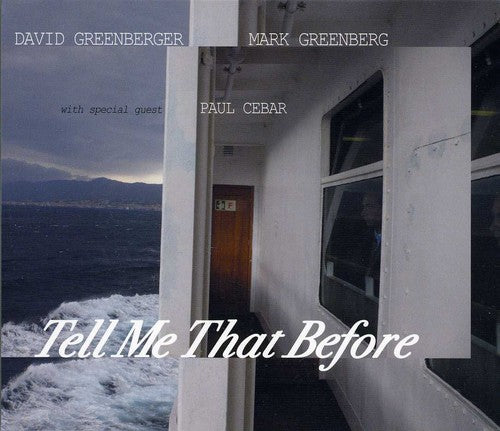 the album cover for David Greenberger & Mark Greenberg With Paul Cebar - Tell Me That Before