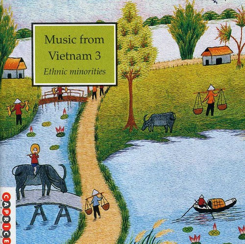 the album cover for Music From Vietnam 3 Ethnic Minorities - Music From Vietnam, Vol. 3: Ethnic Minorities
