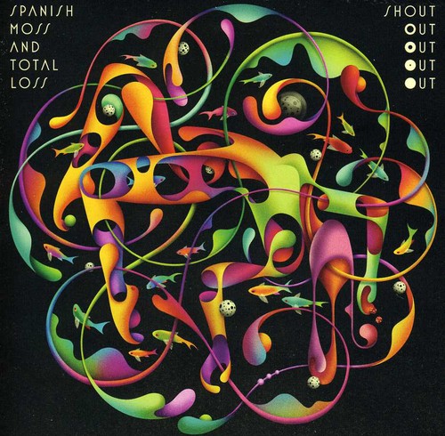 the album cover for Shout Out Out Out Out - Spanish Moss and Total Loss