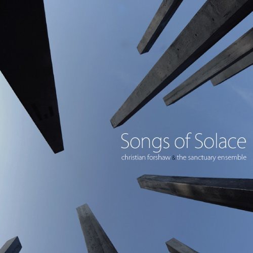 the album cover for Christian Forshaw & the Sanctuary Ensemble - Songs of Solace