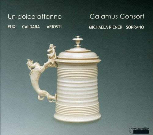 the album cover for Calamus Consort - Un Dolce Affanno: Music at the Court of Vienna