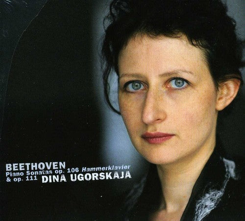 the album cover for Dina Ugorskaja - Piano Sonatas Op. 106 Hammerklavier & Op. 111