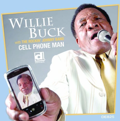 the album cover for Willie Buck - Cell Phone Man