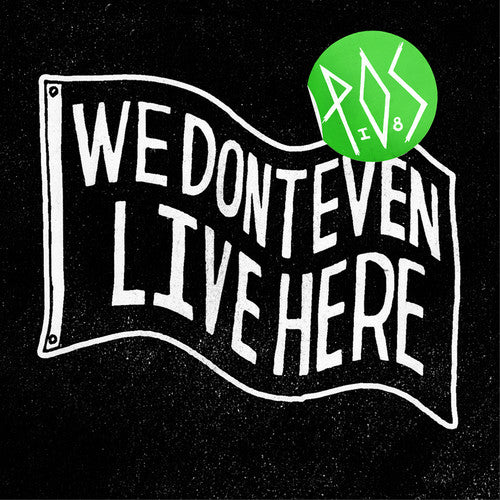 P.O.S. - We Don't Even Live Here [Limited Edition Vinyl]