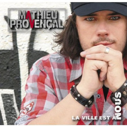 the album cover for Mathieu Provencal - La Ville Est a Nous
