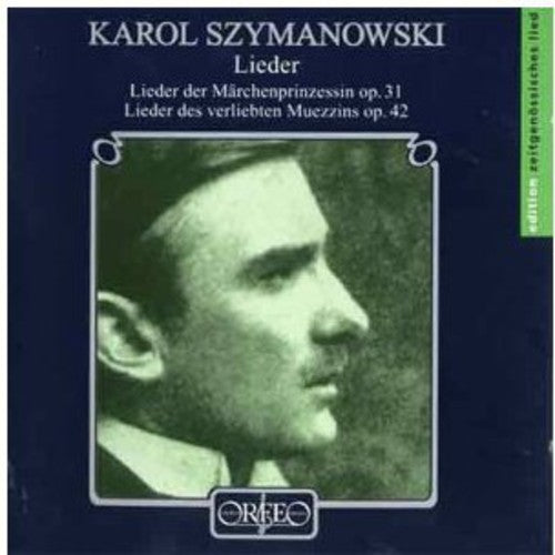 the album cover for Karol Szymanowski / Barainsky,Claudia / Bauni - Lieder / Lieder Der Marchenprinzessin Op 31