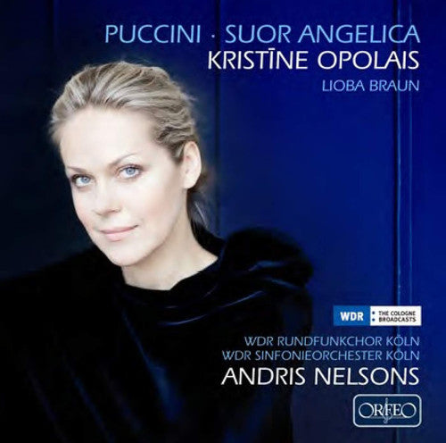 the album cover for Puccini / Opolais / Braun / Erdmann / Nelsons - Suor Angelica