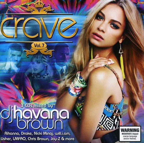 the album cover for Crave - Vol. 7-Crave-Mixed By Dj Havana Brown [Import]
