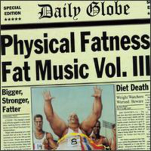 the album cover for Fat Music - Vol. 3-Physical Fatness