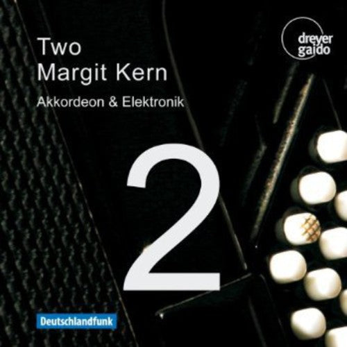 the album cover for Margit Kern - Two: Music for Accordeon & Electronics