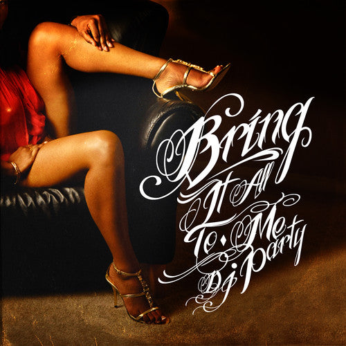 the album cover for Dj Party - Bring It All To Me (Mod)