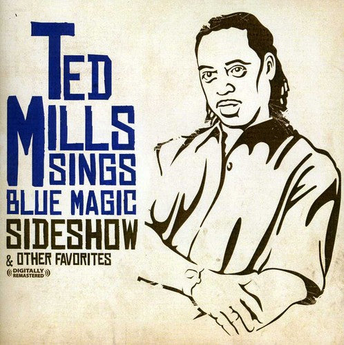 the album cover for Ted Mills Sings Blue Magic - Sideshow & Other Favorites