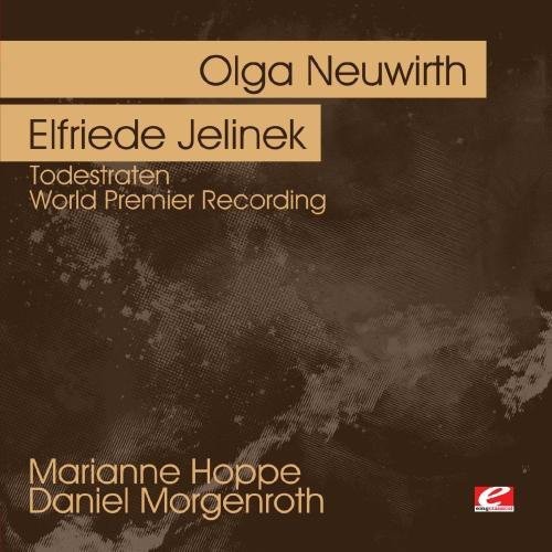 the album cover for Olga Neuwirth /Elfriede Jelinek - Neuwirth: Todestraten - World Premier Recording