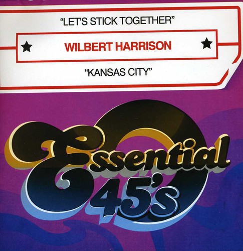 the album cover for Wilbert Harrison - Let's Stick Together / Kansas City