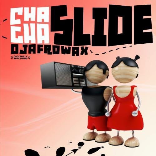 the album cover for DJ Afrowax - Cha Cha Slide