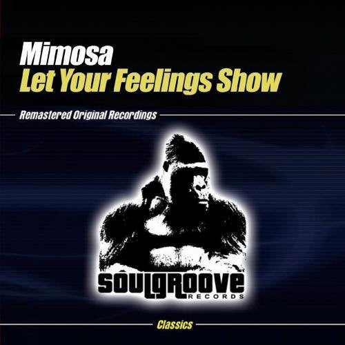 the album cover for Mimosa - Let Your Feelings Show