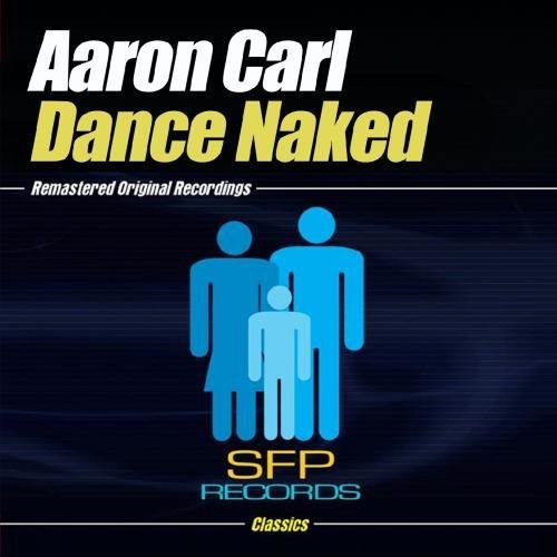 the album cover for Aaron Carl - Dance Naked