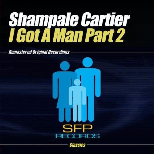 the album cover for Shampale Cartier - I Got a Man Part 2