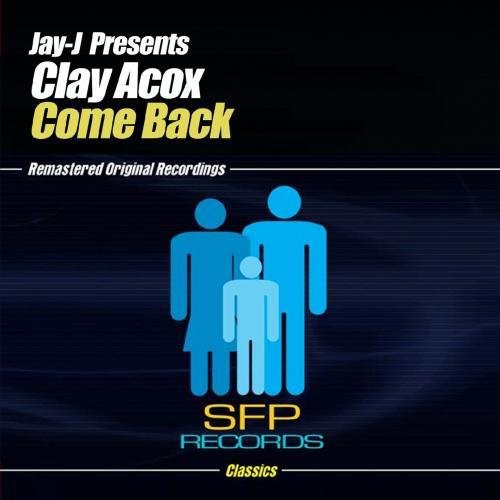 the album cover for Jay-J Presents Clay Acox - Come Back