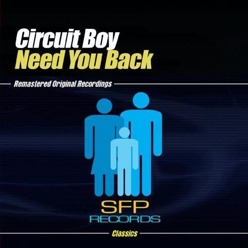 the album cover for Circuit Boy - Need You Back