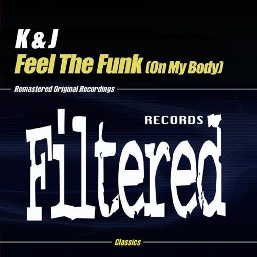 the album cover for K & J - Feel the Funk (On My Body)