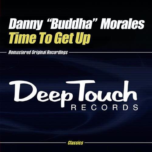 the album cover for Danny Morales - Time to Get Up
