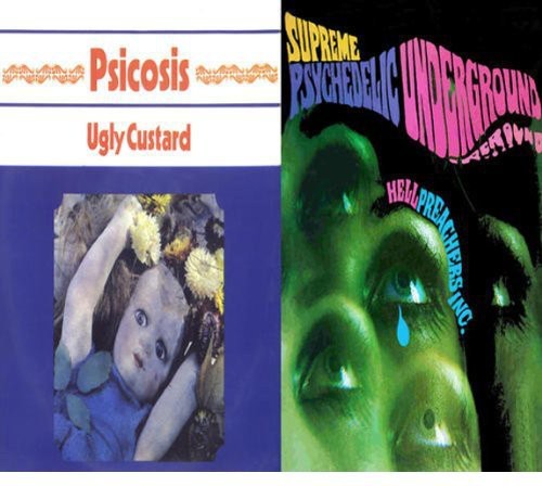 the album cover for Ugly Custard/Hell Preachers - Pscicosis/Supreme Psychedelic Underground