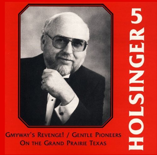 the album cover for Dennis Fisher - Symphonic Wind Music of Holsinger 5