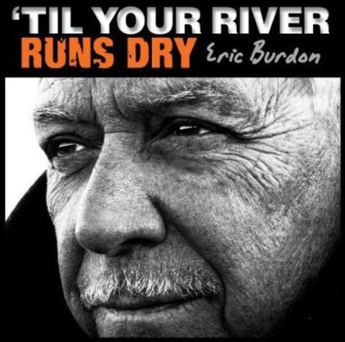 the album cover for Eric Burdon - Til Your River Runs Dry