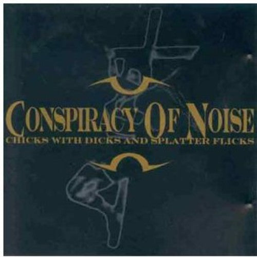 the album cover for Conspiracy Of Noise - Chicks with Dicks