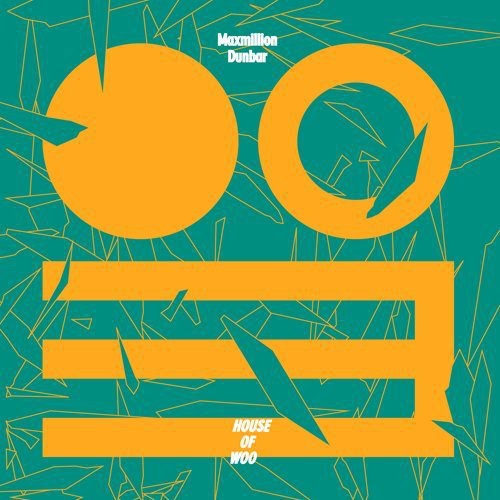 the album cover for Maxmillion Dunbar - House of Woo