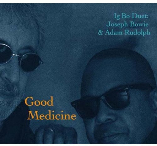 the album cover for Joseph Bowie & Adam Rudolph - Good Medicine