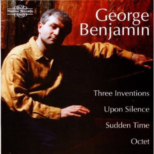 the album cover for George Benjamin - Three Inventions / Upon Silence / Sudden Time