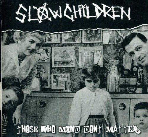 the album cover for Slow Children - Those Who Mind Don't Matter