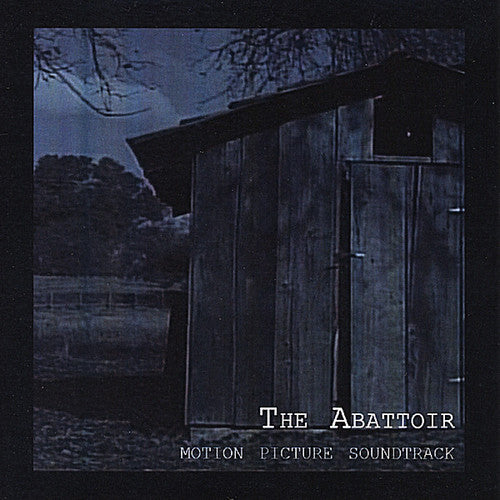 the album cover for Abattoir Motion Picture Soundtrack / Various - The Abattoir (Motion Picture Soundtrack)