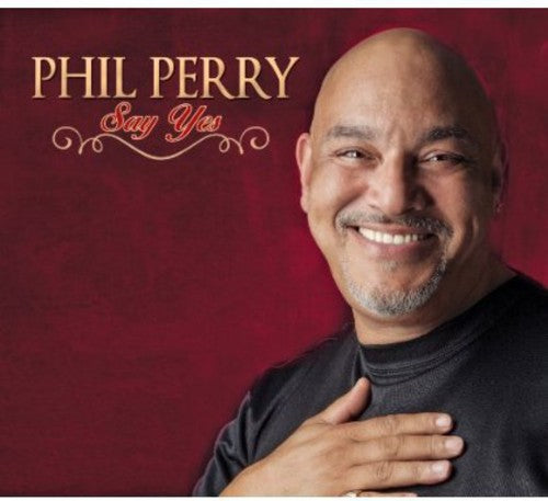 the album cover for Phil Perry - Say Yes