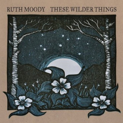 the album cover for Ruth Moody - These Wilder Things