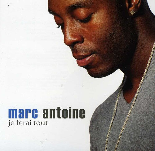 the album cover for Marc Antoine - Je Ferai Tout [Import]