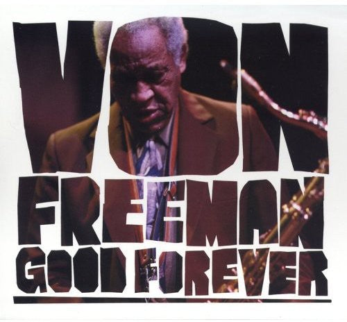the album cover for Von Freeman - Good Forever