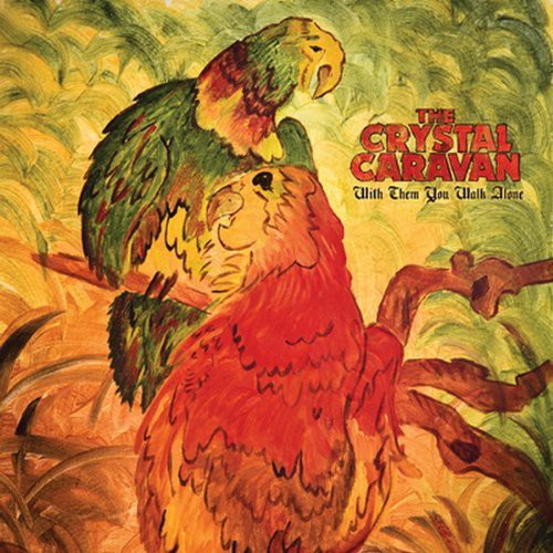 the album cover for Crystal Caravan - With Them You Walk Alone