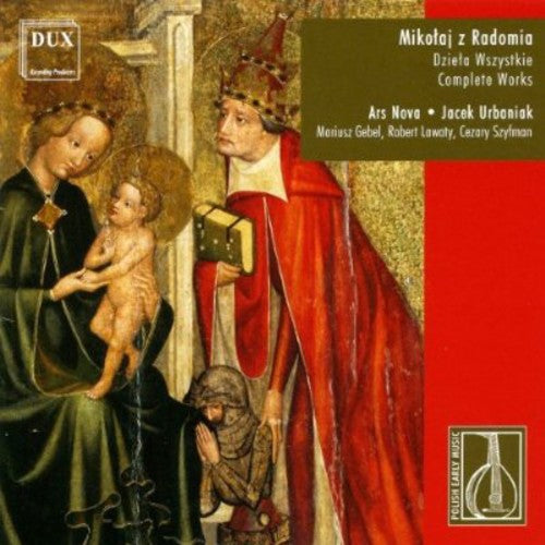 the album cover for De Radom / Ars Nova / Urbaniak - Complete Music of Mikolaj of Radom