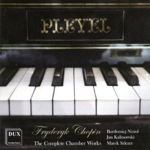 the album cover for Chopin / Jan Kalinowski / Szkezer,Marek - Complete Chamber Works