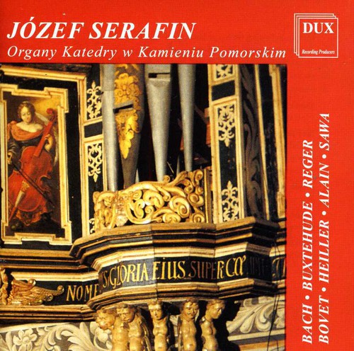 the album cover for Jozef Serafin - Organ of the Cathedral in Kamien Pomorski